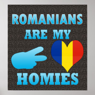 Romanians are my Homies Poster