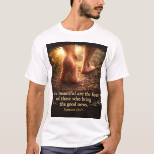 Romans 10:15 How beautiful are the feet T-Shirt