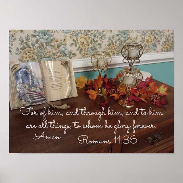Romans 11:36 For of him and through him and to him Poster (Front)