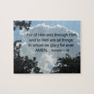Romans 11:36 For of Him and through Him... Jigsaw Puzzle