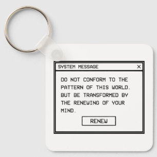 Romans 12:2 Black and White Computer Alert Window Keychain