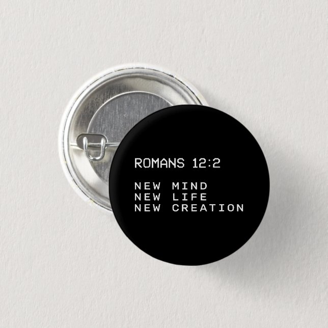 Romans 12:2 New Mind Life Creation Minimalist 1 Inch Round Button (Front & Back)