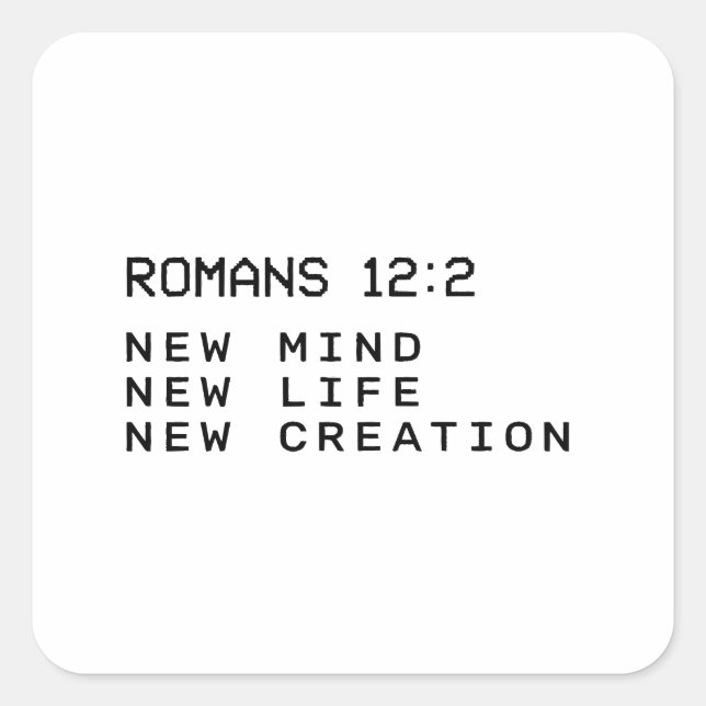 Romans 12:2 New Mind Life Creation Minimalist Square Sticker (Front)