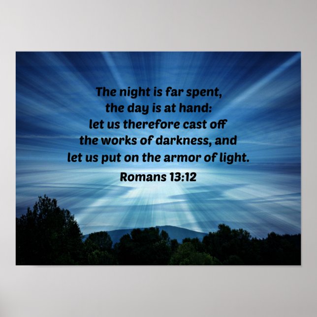 Romans 13:12 The night is far spent, the day is at Poster (Front)