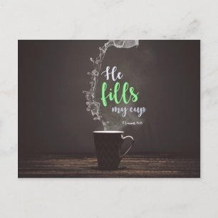 Romans 15:13 - He fills my cup Postcard