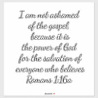 Romans 1:16 I Am Not Ashamed Of The Gospel