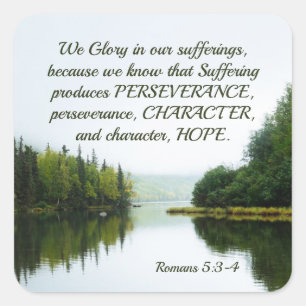 Romans 5:3-4 We Glory in our Sufferings Lake Trees Square Sticker