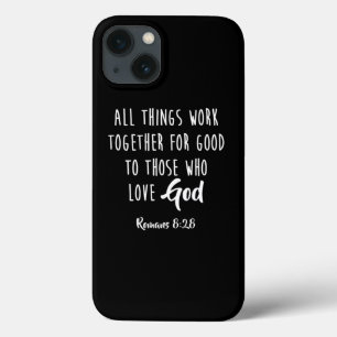 Romans 828 All Things Work Together For Good Desig iPhone 13 Case