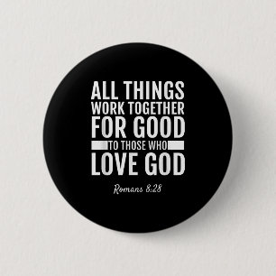 Romans 8_28 All Things Work Together For Good Bibl 2 Inch Round Button