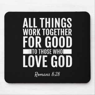 Romans 8_28 All Things Work Together For Good Bibl Mouse Pad