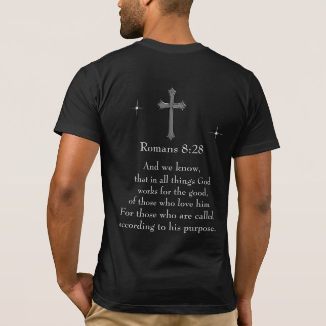 Romans 8:28 Christian Bible verse T-Shirt (Back)