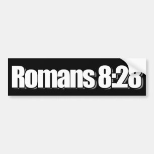 Romans 8:28 Christian Bumper Sticker