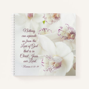 Romans 8:39 Love of God Bible White Orchids Notebook