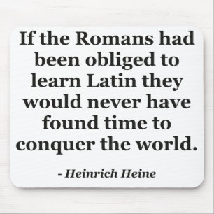 Romans learn Latin Quote Mouse Pad