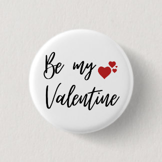 Romantic and Minimal "Be My Valentine" 1 Inch Round Button