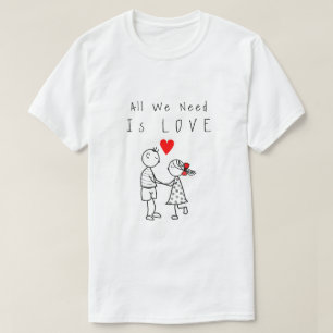 Romantic Couple T-Shirt Text - All We Need Is Love