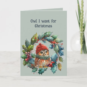 Romantic Fun Owl I want for Christmas is YOU Card