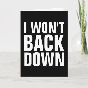 ROMANTIC FUNNY 'I WON'T BACK DOWN' GREETING CARD