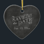 Romantic Heart Save the Date on Chalkboard Ceramic Ornament<br><div class="desc">This holiday ornament is a Save the Date printed on an illustrated chalkboard background.</div>