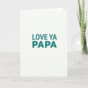 Romantic Love Ya Papa Card