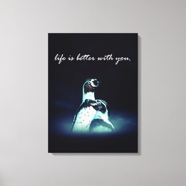 romantic penguin couple life is better with you  canvas print (Front)