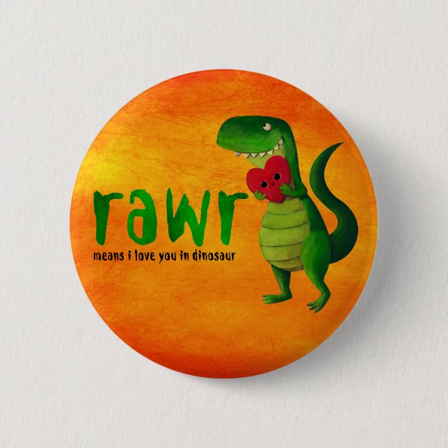 Romantic RAWR T-rex Dinosaur 2 Inch Round Button (Front)