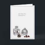 Romantic Silver Ornaments Christmas Holiday Card<br><div class="desc">An elegant romantic Christmas card with silver lantern and bauble while featuring the text,  “All I want for Christmas is…” When that someone special opens it they will find the word,  “You!” inside.</div>