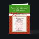 Romantic - To my Husband at Christmas Holiday Card<br><div class="desc">Romantic holiday card for husband. Why Do I Love You?</div>