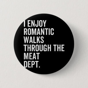 Romantic Walks Meat Dept Funny Food Meat Lover Bbq 2 Inch Round Button