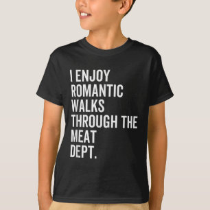 Romantic Walks Meat Dept Funny Food Meat Lover Bbq T-Shirt