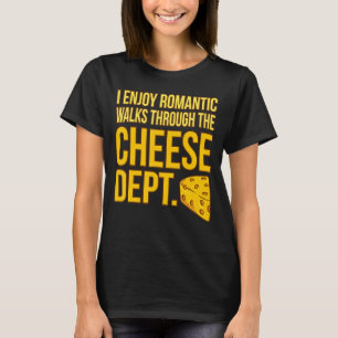 Romantic Walks Through Cheese Food Eater Graphic T-Shirt