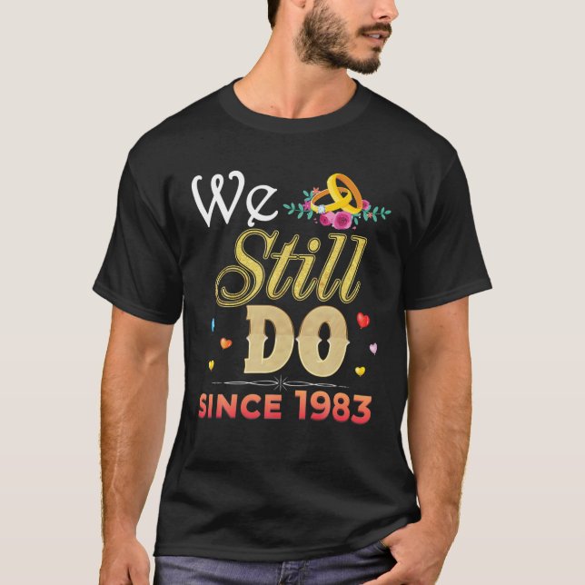Romantic We Still Do Since 1983 39Th Wedding Anniv T-Shirt (Front)