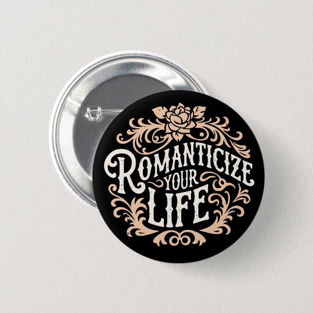 Romanticize your life 2 inch round button (Front & Back)