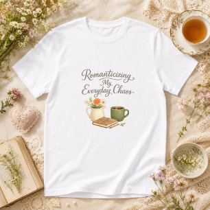 Romanticizing My Everyday Chaos Cottagecore T-Shirt