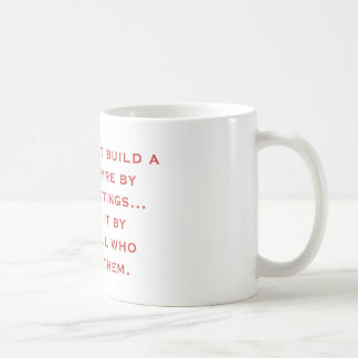 Rome did not build a great empire by having mee... coffee mug