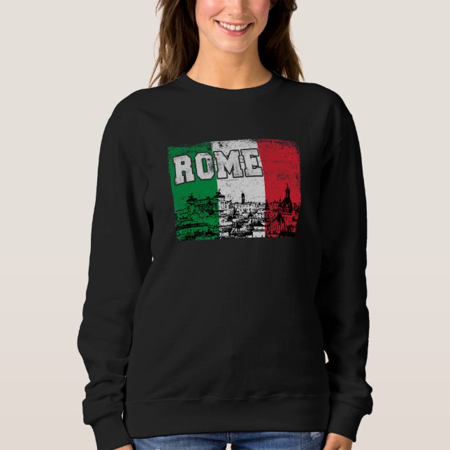 Rome Italy Europe Sweatshirt (Front)