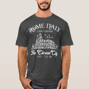 Rome Italy The Eternal City Traveling Girls Trip I T-Shirt