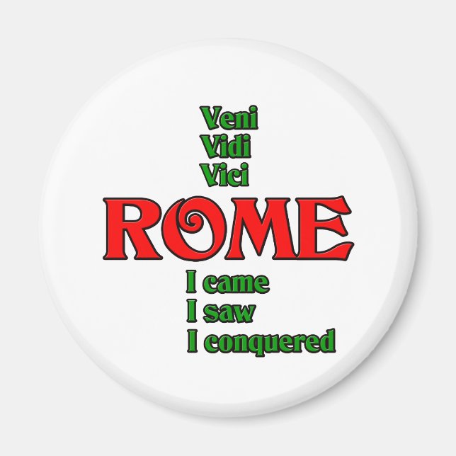 Rome Italy Veni Vidi Vici Magnet (Front)