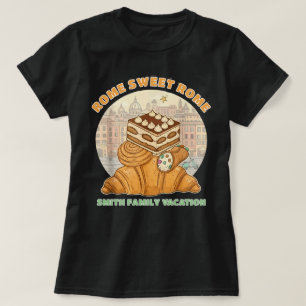 Rome Sweet Rome - Custom Family Trip T-Shirt