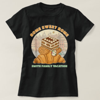 Rome Sweet Rome - Custom Family Trip T-Shirt