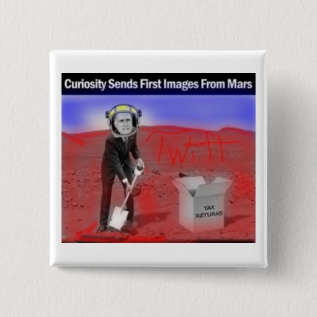Romney hids Taxes on Mars, Spotted by Curiosity 2 Inch Square Button (Front)