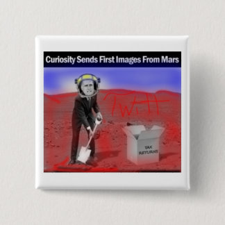 Romney hids Taxes on Mars, Spotted by Curiosity 2 Inch Square Button