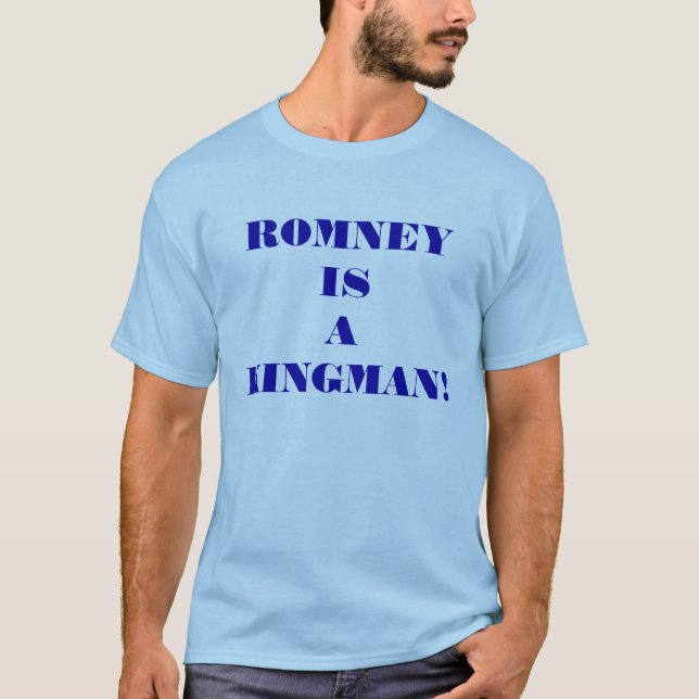 Romney IS A KINGMAN! T-Shirt (Front)