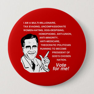 Romney is a multi-millionaire -.png 4 inch round button