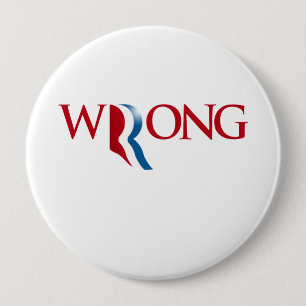 Romney is Wrong 4 Inch Round Button