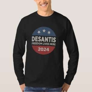 Ron DeSantis Freedom Lives Here Florida 2024 US Fl T-Shirt