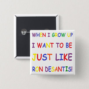 Ron Desantis when I grow up 2 Inch Square Button