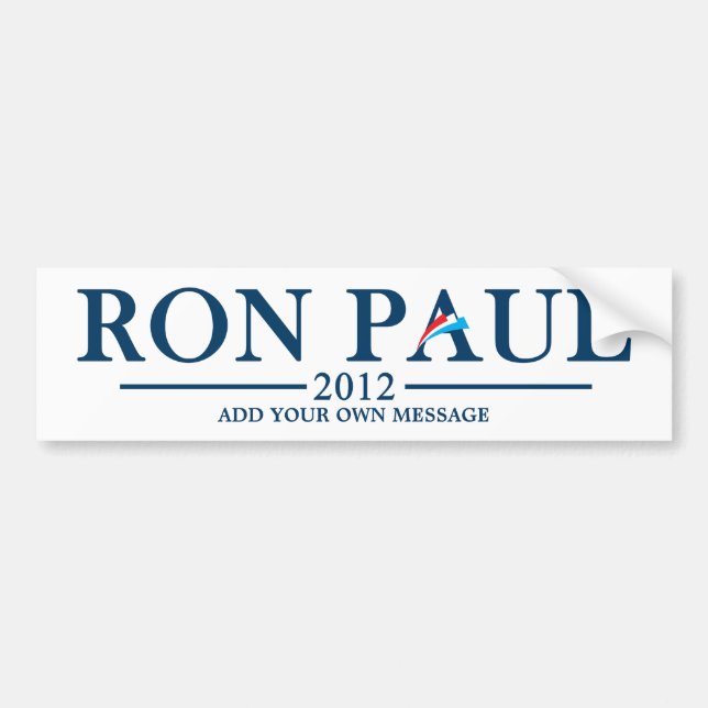 Ron Paul 2012 - Add your own text Bumper Sticker (Front)