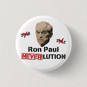 Ron Paul 2012 Revolution Neverlution 1 Inch Round Button