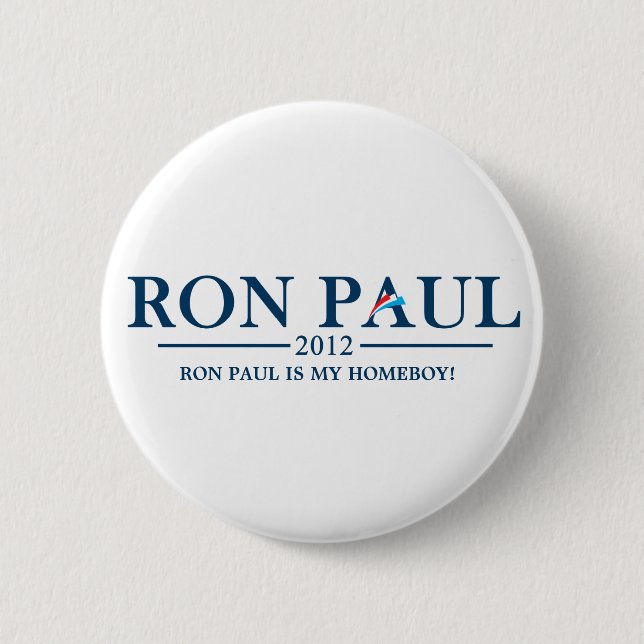 Ron Paul 2012 - Ron Paul is my Homeboy! 2 Inch Round Button (Front)